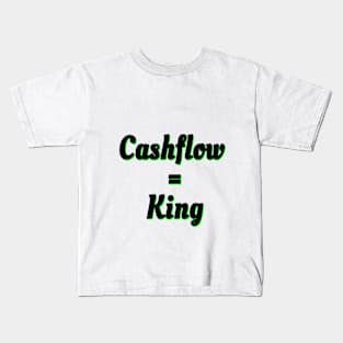 Cashflow = King Kids T-Shirt